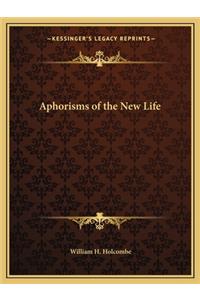 Aphorisms of the New Life