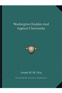 Washington Gladden and Applied Christianity