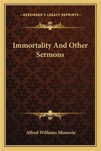 Immortality And Other Sermons