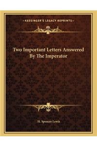 Two Important Letters Answered by the Imperator
