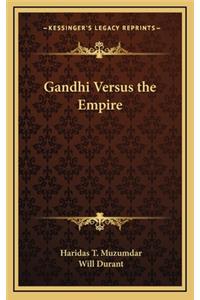 Gandhi Versus the Empire