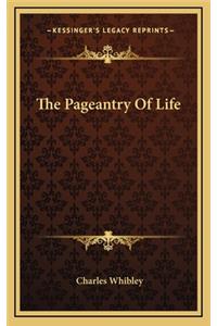 The Pageantry of Life
