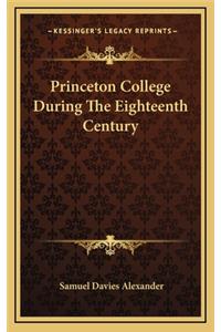 Princeton College During the Eighteenth Century