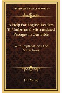 A Help for English Readers to Understand Mistranslated Passages in Our Bible