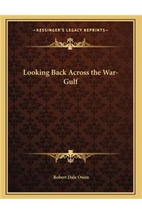 Looking Back Across the War-Gulf