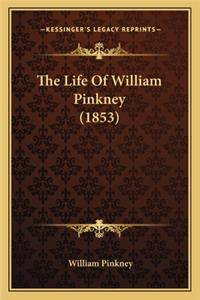 The Life of William Pinkney (1853) the Life of William Pinkney (1853)