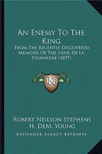Enemy to the King