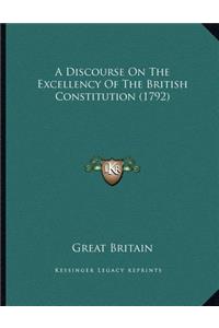 A Discourse on the Excellency of the British Constitution (1792)