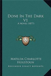 Done in the Dark V1