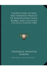 Instructions In New And Improved Process Of Manipulating Gold, Rubber, And Celluloid
