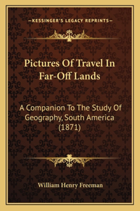 Pictures of Travel in Far-Off Lands