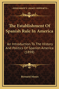 The Establishment Of Spanish Rule In America