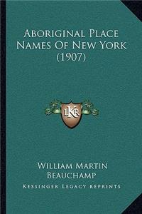 Aboriginal Place Names Of New York (1907)