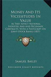 Money And Its Vicissitudes In Value