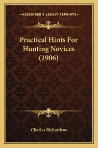 Practical Hints For Hunting Novices (1906)
