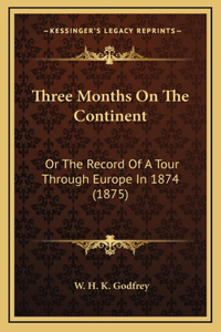 Three Months On The Continent