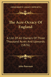 The Acre-Ocracy Of England
