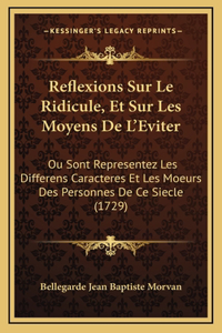 Reflexions Sur Le Ridicule, Et Sur Les Moyens De L'Eviter