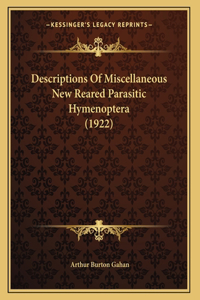 Descriptions Of Miscellaneous New Reared Parasitic Hymenoptera (1922)