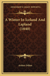 A Winter In Iceland And Lapland (1840)
