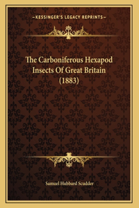 The Carboniferous Hexapod Insects Of Great Britain (1883)