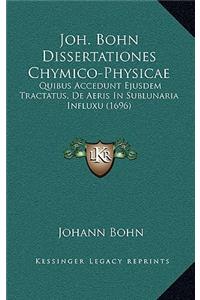 Joh. Bohn Dissertationes Chymico-Physicae