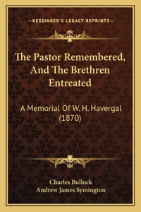 Pastor Remembered, And The Brethren Entreated