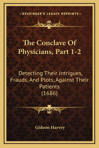 The Conclave Of Physicians, Part 1-2