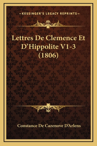 Lettres de Clemence Et D'Hippolite V1-3 (1806)