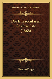 Die Intraocularen Geschwulste (1868)