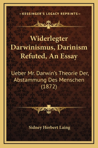 Widerlegter Darwinismus, Darinism Refuted, An Essay