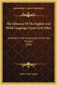 The Influence Of The English And Welsh Languages Upon Each Other