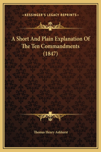 A Short And Plain Explanation Of The Ten Commandments (1847)