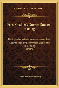 Ernst Challier's Grosser Duetten-Katalog