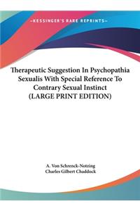 Therapeutic Suggestion in Psychopathia Sexualis with Special Reference to Contrary Sexual Instinct