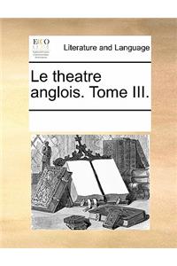 Le Theatre Anglois. Tome III.