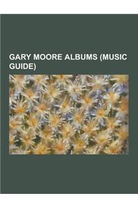 Gary Moore Albums (Music Guide)
