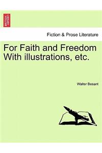 For Faith and Freedom with Illustrations, Etc.