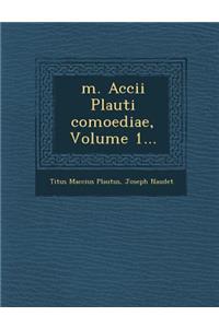 M. Accii Plauti Comoediae, Volume 1
