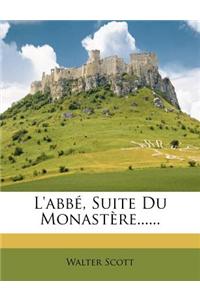 L'abbé, Suite Du Monastère......