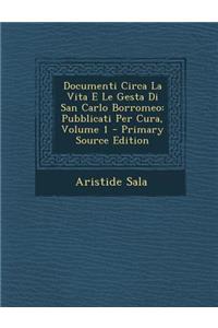 Documenti Circa La Vita E Le Gesta Di San Carlo Borromeo