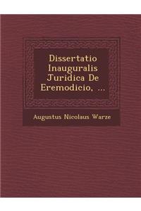 Dissertatio Inauguralis Juridica de Eremodicio, ...