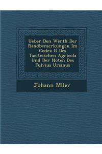 Ueber Den Werth Der Randbemerkungen Im Codex G Des Taciteischen Agricola Und Der Noten Des Fulvius Ursinus