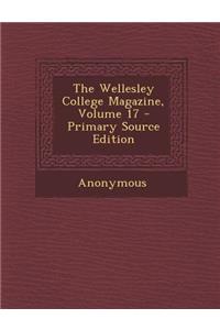 The Wellesley College Magazine, Volume 17 - Primary Source Edition