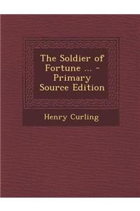 The Soldier of Fortune ... - Primary Source Edition