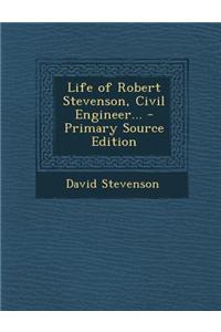 Life of Robert Stevenson, Civil Engineer...