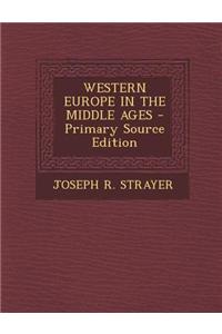 Western Europe in the Middle Ages - Primary Source Edition