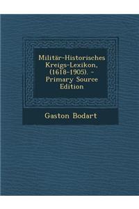 Militär-Historisches Kreigs-Lexikon, (1618-1905).
