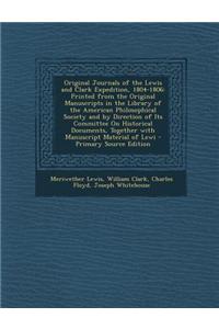 Original Journals of the Lewis and Clark Expedition, 1804-1806