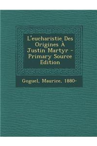 L'eucharistie Des Origines À Justin Martyr